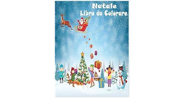 Disegni Di Natale E Capodanno.Natale Libro Da Colorare Natale E Capodanno 2021 Natale Da Colorare Con Il Libro Di Attivita Per I Bambini 50 Disegni Da Colorare Di Natale Per Bambini Festa Babbo Natale Santa Amazon Co Uk Mariani