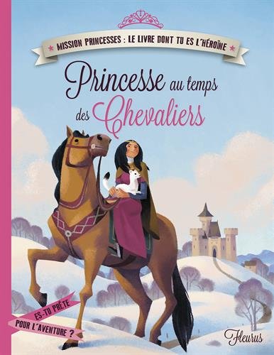 Mission princesses : princesse au temps des chevaliers