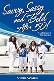 Image de Savvy Sassy and Bold After 50: A Midlife Rebirth