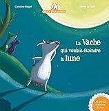 Mamie poule raconte - La vache qui voulait éteindre la lune
