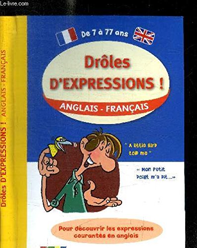 couverture de : Dr&ocirc;les d'expressions ! Anglais - Fran&ccedil;ais