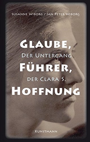 Download Glaube, Führer, Hoffnung: Der Untergang der Clara S. Download Glaube, Führer, Hoffnung: Der Untergang der Clara S.