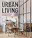 Vintage wohnen: Urban Living. Wohnideen im Vintage- und Industrial-Style. Inspirierende Vintage Einrichtungsideen. Wohnideen zum einfachen Nachstylen im eigenen Zuhause. by Marion Hellweg