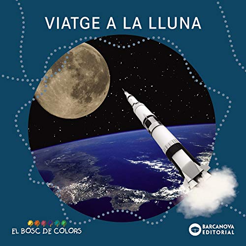 Viatge a la lluna (Llibres Infantils I JuvenilsEl Bosc De Colors)
