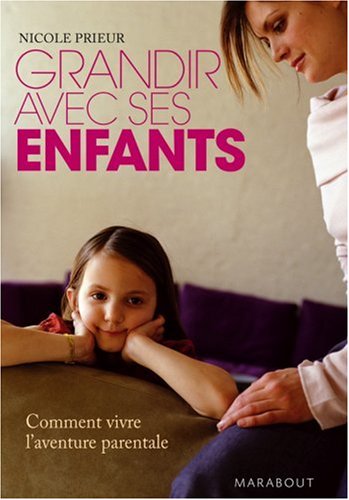 Download Grandir avec ses enfants : Comment vivre l'aventure parentale Download Grandir avec ses enfants : Comment vivre l'aventure parentale