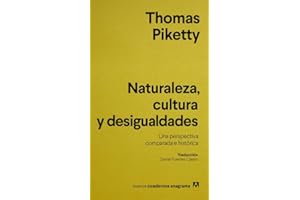 Naturaleza, cultura y desigualdades / Nature, Culture and Inequality: Una Perspectiva Comparada E Historica