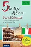 PONS 5-Minuten-Lektüren Italienisch A1 - Dov'è il Colosseo? ... und viele weitere Kurzgeschichten aus dem italienischen Alltag. Mit 20 Mind-Maps zum Wortschatzlernen. by 