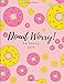 Produktbild Donut Worry! Be Happy 2019: Cute Week To View Daily Diary and Planner For Scheduling, Monthly Agenda and Goals For The Year (Pink and Yellow Design)