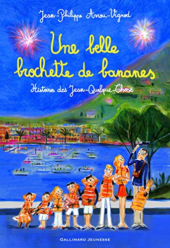 Une belle brochette de bananes: Histoires des Jean-Quelque-Chose Une belle brochette de bananes: Histoires des Jean-Quelque-Chose