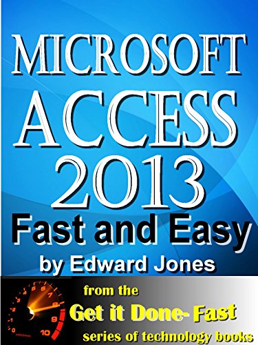 Download Microsoft Access 2013, Fast and Easy: A Beginners Tutorial for Microsoft Access 2013 (Get It Done FAST Book 14) Download Microsoft Access 2013, Fast and Easy: A Beginners Tutorial for Microsoft Access 2013 (Get It Done FAST Book 14)