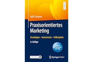 Praxisorientiertes Marketing: Grundlagen – Instrumente – Fallbeispiele