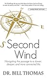 Image de Second Wind: Navigating the Passage to a Slower, Deeper, and More Connected Life