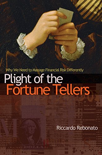 Plight of the Fortune Tellers: Why We Need to Manage Financial Risk Differently (English Edition)