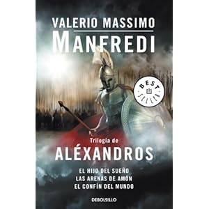 Trilogía de Aléxandros: El hijo del sueño | Las arenas de Amón | El confín del mundo