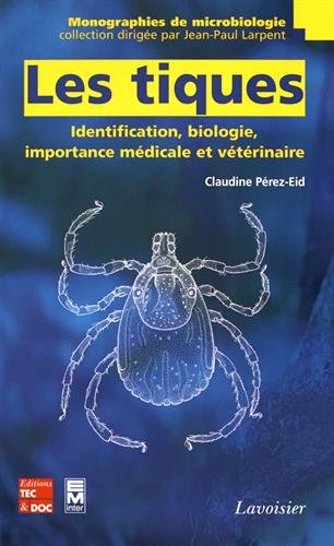 Download Les tiques : Identification, biologie, importance médicale et vétérinaire