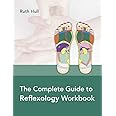 The Complete Guide to Reflexology Workbook