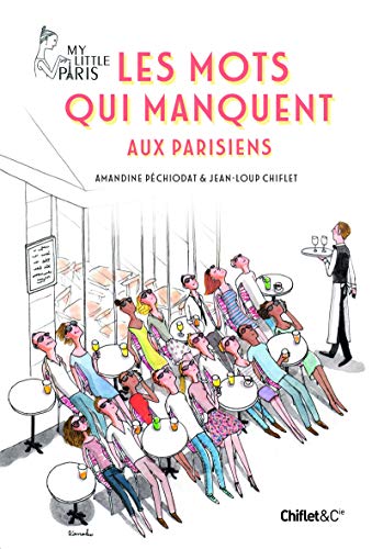Les mots qui manquent aux Parisiens - My Little Paris Les mots qui manquent aux Parisiens - My Little Paris