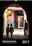 Faszinierendes Fès (Wandkalender 2017 DIN A3 hoch): Streifzug durch die geheimnisvolle Altstadt (Monatskalender, 14 Seiten ) (CALVENDO Orte) by 