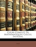 Image de Cours Complet de Mathematiques: Calcul Integral