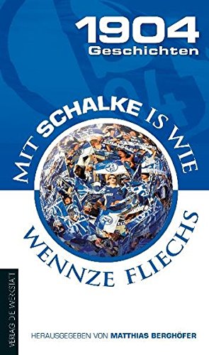 Download 1904 Geschichten: Mit Schalke is wie wennze fliechs Download 1904 Geschichten: Mit Schalke is wie wennze fliechs
