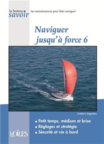 Download Naviguer jusqu'à force 6 : Petit temps, médium et brise ; réglages et stratégie ; sécurité et vie à bord Download Naviguer jusqu'à force 6 : Petit temps, médium et brise ; réglages et stratégie ; sécurité et vie à bord