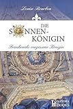 Die Sonnenkönigin - Frankreichs vergessene Königin by 