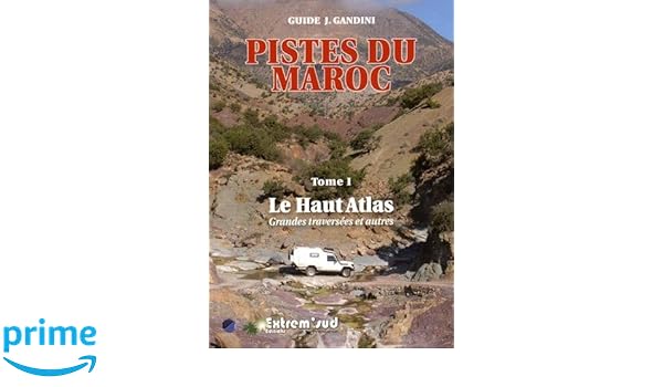 Pistes du maroc a travers lhistoire tome 8 le jebel siroua et le pays ouaouzguit