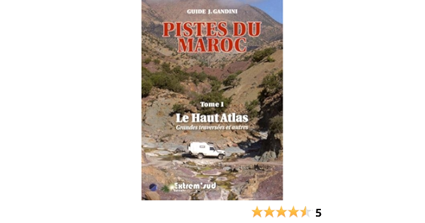 Pistes Du Maroc Tome 1 Le Haut Atlas Amazon De J Gandini Fremdsprachige Bucher