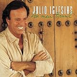 Meu Brasil,Meu Portugal - Julio Iglesias