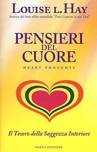 Pensieri del cuore. Il tesoro della saggezza interiore Pensieri del cuore. Il tesoro della saggezza interiore