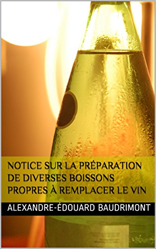Notice sur la préparation de diverses boissons propres à remplacer le vin gratuit
