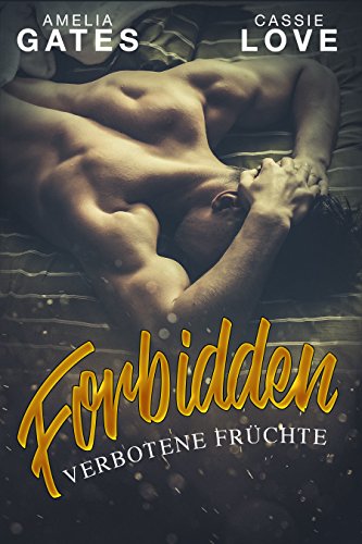 Forbidden: Verbotene Früchte von [Gates, Amelia, Love, Cassie]