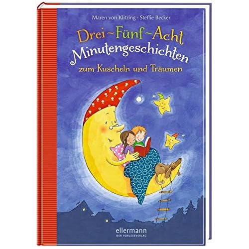 3-5-8-Minutengeschichten zum Kuscheln und Träumen 3-5-8-Minutengeschichten zum Kuscheln und Träumen