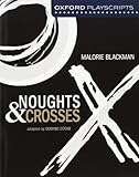 Oxford Playscripts: Noughts and Crosses Oxford Playscripts: Noughts and Crosses