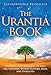 The Urantia Book: Revealing the Mysteries of God, the Universe, World History, Jesus, and Ourselves by Multiple Authors