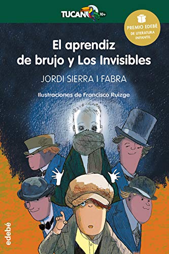 PREMIO EDEBÉ INFANTIL 2016: El aprendiz de brujo y Los Invisibles (Tucán Verde)