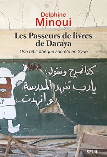 couverture de : Les Passeurs de livres de Daraya - Une biblioth&egrave;que secr&egrave;...
