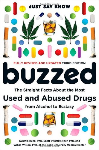 Buzzed - The Straight Facts About the Most Used and Abused Drugs from Alcohol to Ecstasy 3e livre