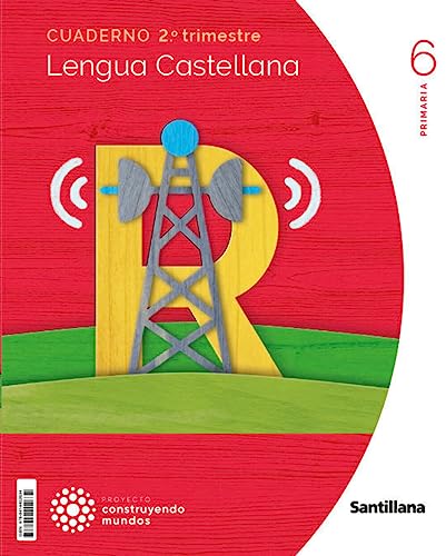 CUADERNO LENGUA 6 PRIMARIA 2 TRIM CONSTRUYENDO MUNDOS