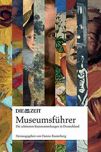 Download DIE ZEIT Museumsführer. Die schönsten Kunstsammlungen in Deutschland - eine Entdeckungsreise Download DIE ZEIT Museumsführer. Die schönsten Kunstsammlungen in Deutschland - eine Entdeckungsreise