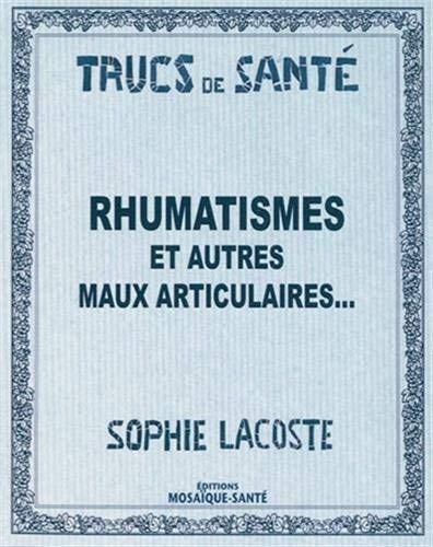 Rhumatismes et autres maux articulaires