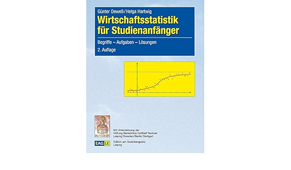 Wirtschaftsstatistik Fur Studienanfanger Begriffe Aufgaben Losungen Amazon De Dewess Gunter Hartwig Helga Bucher