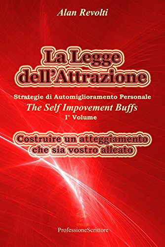 Download La Legge dell’Attrazione Strategie di Automiglioramento Personale - Costruire un atteggiamento  che sia vostro alleato
