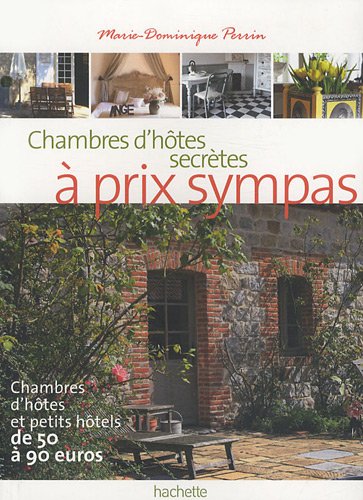 couverture de : Chambres d'h&ocirc;tes secr&egrave;tes &agrave; prix sympas
