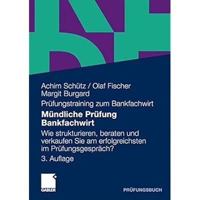 [PDF] Mündliche Prüfung Bankfachwirt: Wie strukturieren - beraten und verkaufen Sie am erfolgreichsten im Prüfungsgesprách (German Edition) KOSTENLOS DOWNLOAD
