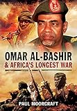 Omar Al-Bashir and Africa's Longest War (Pen & Sword Military) by Paul Moorcraft