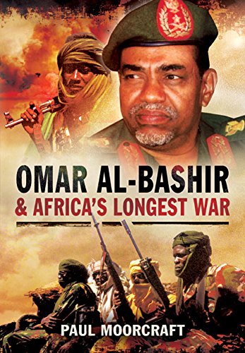 Omar Al-Bashir and Africa's Longest War (Pen & Sword Military)