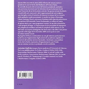 Stessa misura, stesso peso, stesso nome. La Sicilia e il modello metrico decimale (secc. XVI-XIX)