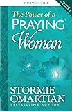 The Power of a Praying® Woman (English Edition) by Stormie Omartian