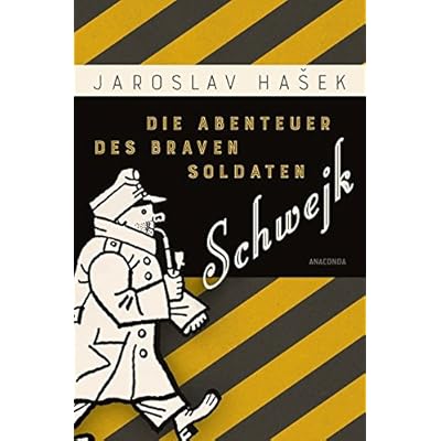 Die Abenteuer des braven Soldaten Schwejk Die Abenteuer des braven Soldaten Schwejk